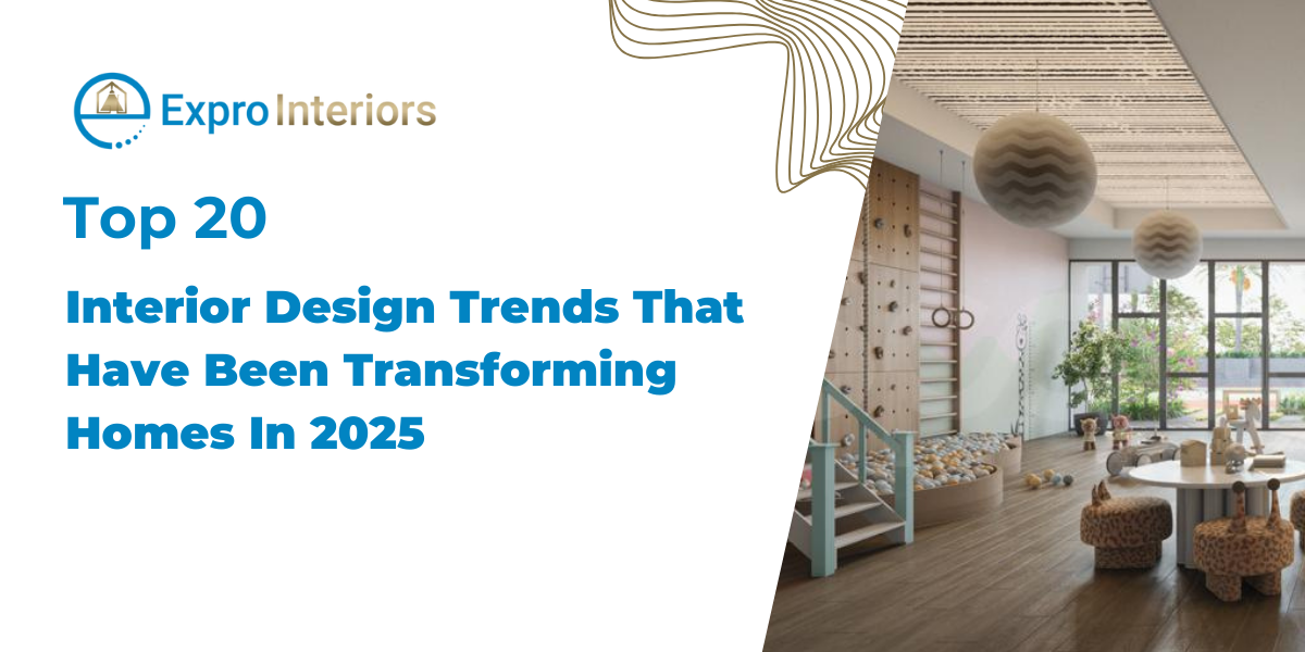 Top Interior Design Trends 2025 | Expro Interiors